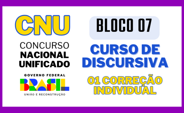 CNU - Bloco 07 | Curso de Discursiva com 01 Correção Individual