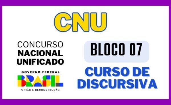 CNU - Bloco 07 | Curso de Discursiva 1.0 | 20 Simulados com 03 Correções Individuais