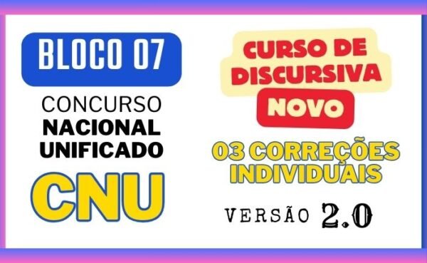 CNU - Bloco 07 | Curso de Discursiva 2.0 | 15 Simulados com 03 Correções Individuais